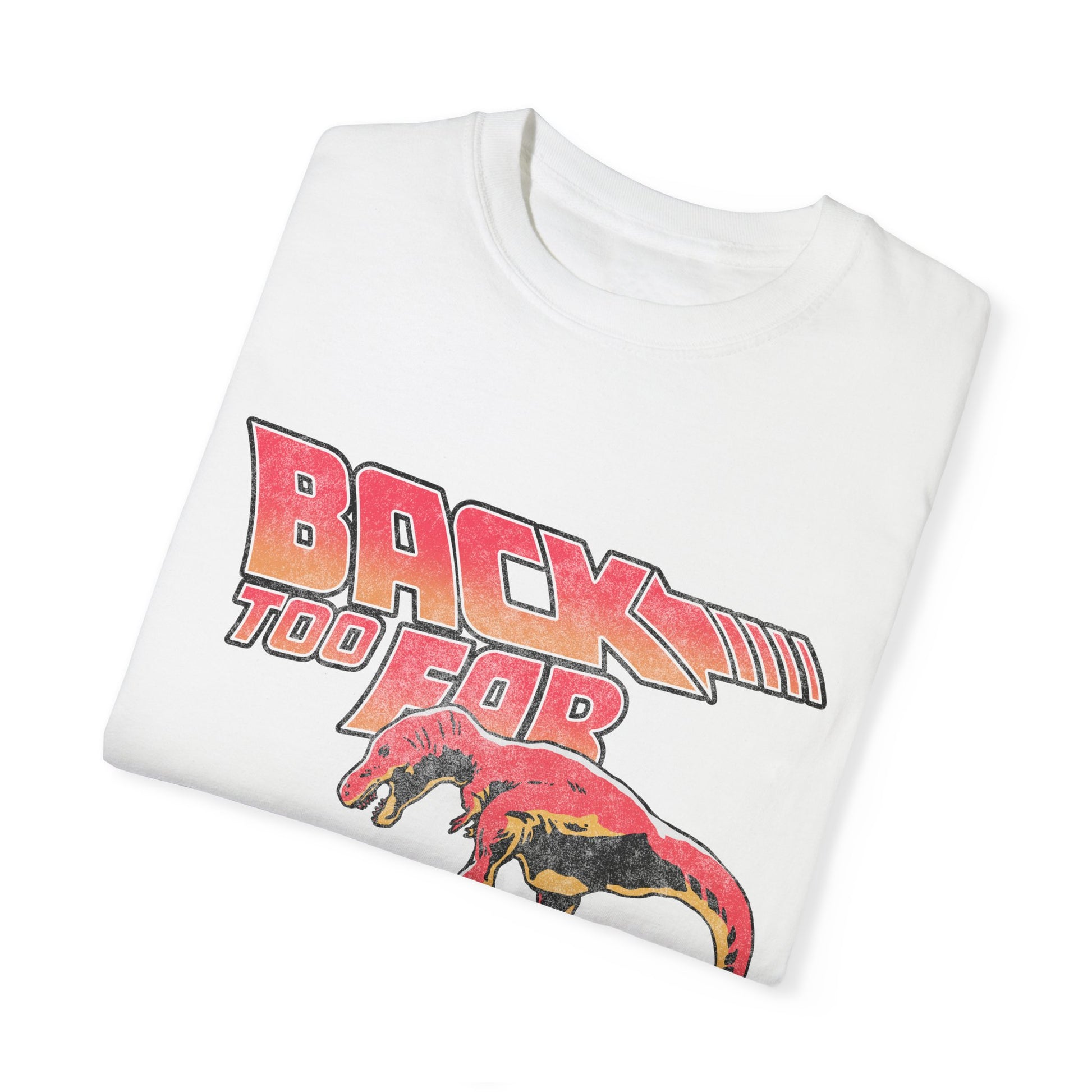 "Back Too Far" T-shirt